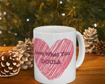 Doula coffee mug for doula gift for doulas birth worker support Ceramic Mug, 11oz