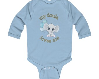 My doula loves me Infant Long Sleeve Bodysuit