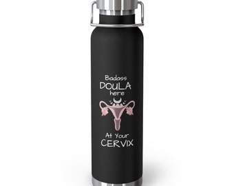 Badass Doula, at your cervix Copper Vacuum Insulated Bottle, 22oz