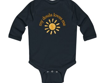My Doula loves me! Infant Long Sleeve Bodysuit