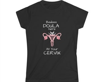 Doula shirt for doulas t-shirt gift for doula birth shirt Badass Doula Here at your Cervix