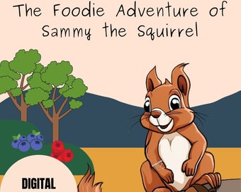 Empower Kids: The Foodie Adventure of Sammy the Squirrel | Child Digital Story book | Printable Kid Toddler E-book | Animal | Child books