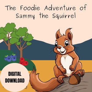 Empower Kids: The Foodie Adventure of Sammy the Squirrel Child Digital Story book Printable Kid Toddler E-book Animal Child books image 1