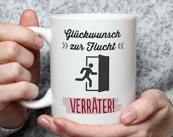 Tasse mit Spruch - Glückwunsch zur Flucht - Lustiges Geschenk für Kollegen - Arbeit - Arbeitskollegen - für Frauen / Männer - für Sie & Ihn