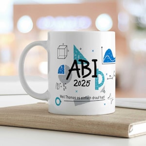 Personalisierte Tasse mit Spruch - Abi 2025 - mit Namen - Geschenk für Freunde & Familie - Abitur - Abschluss - Schulabschluss - Sie / Ihn