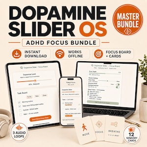 May include: Digital productivity system titled Dopamine Slider OS ADHD Focus Bundle displayed on a tablet, smartphone, and laptop. Includes 12 sensory cards with icons for move, focus, and breathe, plus 3 audio loops. Features task boards, focus timers, and dopamine level sliders.