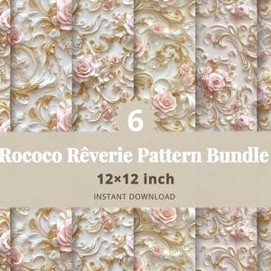 May include: A Rococo Rêverie Pattern Bundle featuring six 12x12 inch designs. The patterns showcase a cream-colored background with gold filigree and pink rose accents. The text "6" and "Instant Download" are also visible.