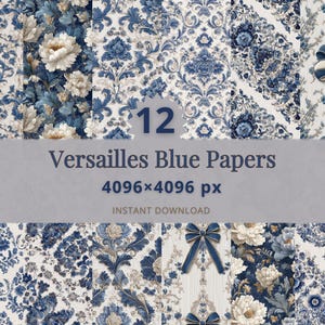 May include: A collection of 12 digital papers with a Versailles blue floral design. The papers feature various patterns, including damask, floral, and bow motifs, in shades of blue and white. The text "Versailles Blue Papers" is displayed.