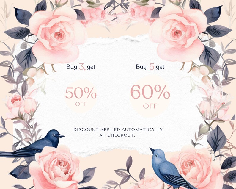 May include: A watercolor illustration of pink roses and blue birds with a white background and text that reads "Buy 3, get 50% off" and "Buy 5 get 60% off". Discount applied automatically at checkout.