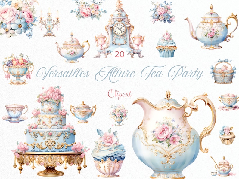 May include: A set of 20 watercolor illustrations featuring a tea party theme. The illustrations include a teapot, teacups, cupcakes, a cake, a clock, and floral arrangements. The illustrations are in a pastel color palette with gold accents. The text "Versailles Allure Tea Party Clipart" is included in the image.