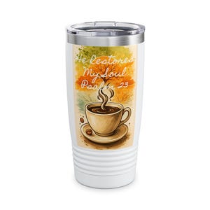Inspirational Tumbler, 20oz Coffee Mug, He Restores My Soul, Gift for Coffee Lovers, Personalized Travel Cup, Everyday Use