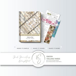 May include: A digital ebook titled Junk Journaling Demystified Pattern Play Volume Three with a beige floral cover. It includes seventeen US letter pages, hyperlinked contents, and printed inserts featuring floral patterns and a blue abstract bookmark.