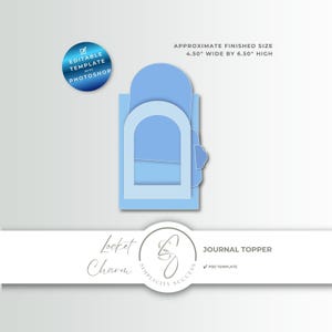 May include: A light blue journal topper template with a locket charm design. The graphic features an arched shape and includes text stating APPROXIMATE FINISHED SIZE 4.50" WIDE BY 6.50" HIGH, EDITABLE TEMPLATE WITH PHOTOSHOP, and Locket Charm JOURNAL TOPPER.