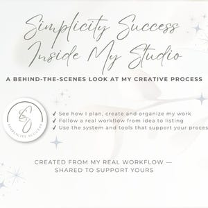 May include: A light-colored graphic with the text "Simplicity Success Inside My Studio." The image includes a logo and bullet points describing the creative process, workflow, and tools. The text reads "A Behind-the-Scenes Look at My Creative Process."