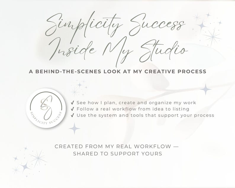 May include: A light-colored graphic with the text "Simplicity Success Inside My Studio." The image includes a logo and bullet points describing the creative process, workflow, and tools. The text reads "A Behind-the-Scenes Look at My Creative Process."