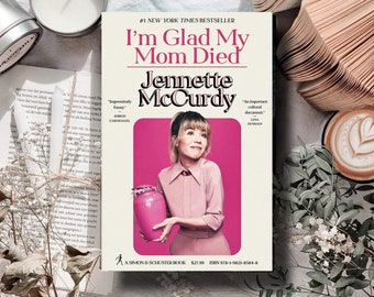 Me alegro de que mi mamá haya muerto Por Jennette McCurdy: Un viaje desde la estrella infantil hacia la liberación y la curación emocional