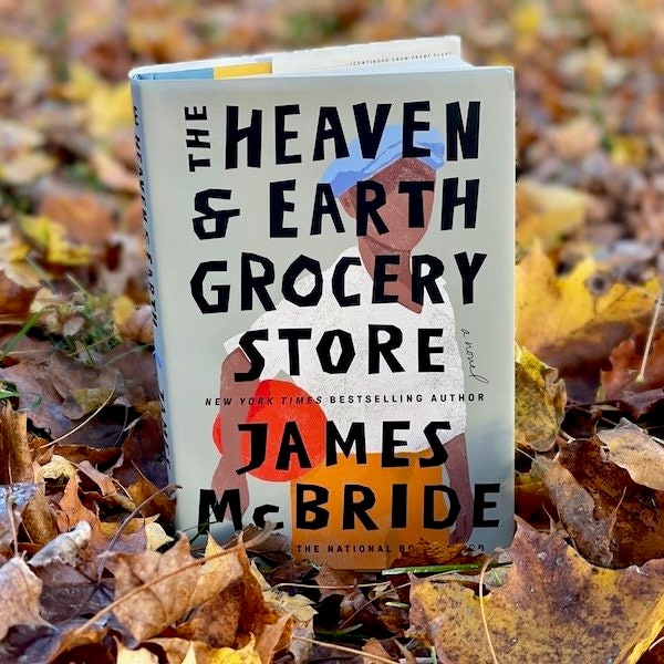 The Heaven & Earth Grocery Store By James Mcbride : Unveiling the Magic of Everyday Miracles and Human Connections