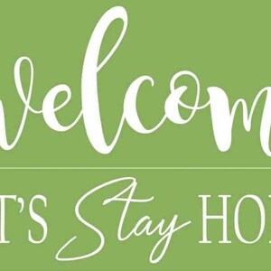 Welcome Let's Stay Home Magnolia Design Co Stencil