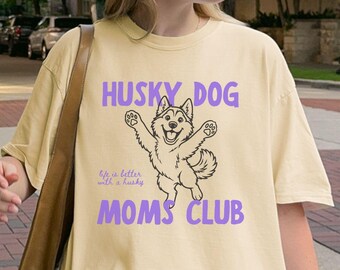 Husky Dog Moms Club Shirt, Comfort Colors® Shirt, Siberian Husky Shirt, Siberian Husky Dog Mom T-Shirt, Cute Dog Mom Gift