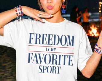 Freedom Is My Favorite Sport Comfort Colors® Shirt, Patriotic 4th of July Fireworks Show T-Shirt, July 4th Shirt for Her, Funny USA Tee