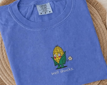 Well Shucks Funny Corn Embroidered Comfort Colors® Shirt, Funny Shirt, Corn on the Cob Shirt, Cozy Critters, Forest Pals, Cottagecore Shirt