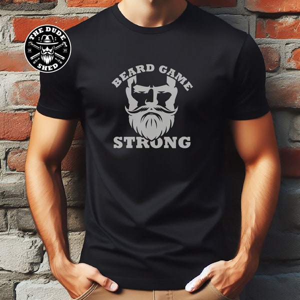 Beard Game Strong T-Shirt | Beard T-shirt, Men's T-shirt, Funny Beard Design, Gift Idea, for him, for boyfriend, for husband