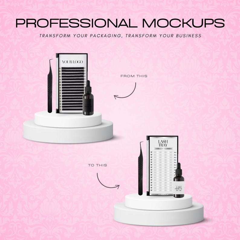 May include: Professional mockups image with the text "PROFESSIONAL MOCKUPS TRANSFORM YOUR PACKAGING, TRANSFORM YOUR BUSINESS". The image shows a lash tray, tweezers, and a bottle of serum on a white pedestal. The text "YOUR LOGO" is visible.