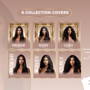 May include: Six collection covers for hair bundles, featuring models with different hair textures: straight, wavy, and curly. Each cover has a gold frame and the text "STRAIGHT", "WAVEY", or "CURLY" in white.