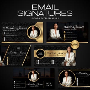 May include: Email signature templates for women entrepreneurs. The designs feature a professional woman in a white blazer, with gold and black accents. The text includes "Martha James, Financial Advisor" and contact information.
