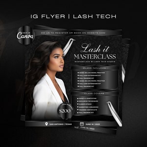 May include: A black and white promotional flyer for a lash tech masterclass. The flyer features a woman in a white blazer, the text "Lash it Masterclass", and details about the class, including "Work on Live Model Practice" and "Full Lash Extensions Kit."