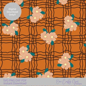 May include: Digital download floral pattern featuring peach-colored flowers with teal leaves and a black grid design on an orange background. The text "Digital Download Only!!!" is in a white circle. The bottom of the image has the text "SVG PNG DXF PDF Instant Download".