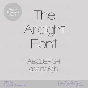 May include: A digital graphic design featuring the words "The Arclight Font" in a thin, sans-serif font. Uppercase and lowercase alphabets are displayed below. The text "Digital Download Only!!!" is in a circle at the top. The words "OTF Font Instant Download" are at the bottom.