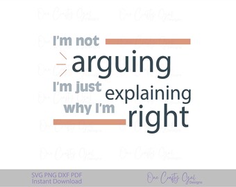 Puede incluir: Fondo blanco con texto que dice "No estoy discutiendo, solo estoy explicando por qué tengo razón". Las palabras son de varios tamaños y colores, con una línea color melocotón encima de "arguing" y debajo de "right".