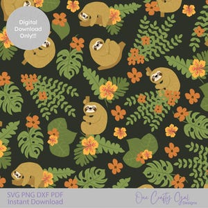 May include: A repeating pattern featuring cartoon sloths in various poses, surrounded by green leaves and orange flowers, set against a dark background. The image includes the text "Digital Download Only!!!" and "SVG PNG DXF PDF Instant Download".