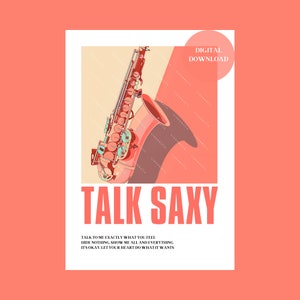 Puede incluir: Un póster de descarga digital con una ilustración de saxofón rosa y el texto "TALK SAXY" en letras rojas y negritas. El texto debajo dice "TALK TO ME EXACTLY WHAT YOU FEEL HIDE NOTHING, SHOW ME ALL AND EVERYTHING IT'S OKAY. LET YOUR HEART DO WHAT IT WANTS".