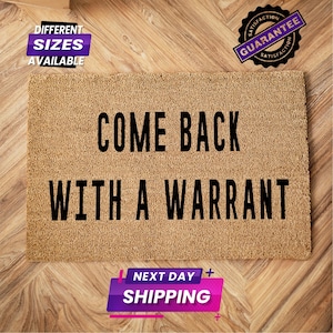Come Back with A Warrant Doormat, Coir Doormat, Home Decor, Funny Doormat, Front Porch Decor, Quirky Decor, Closing Gift, Funny Home Decor