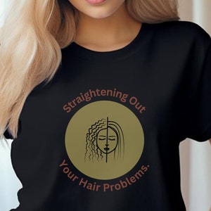 Hair Stylist Graphic Tee, Sassy Hairstyling Lover Shirt, Best Hairdresser Gift, Cosmetology Student Top, Salon Owner T-shirt, Funny Hair