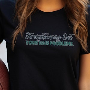 Hair Stylist Graphic Tee, Sassy Hairstyling Lover Shirt, Best Hairdresser Gift, Cosmetology Student Top, Salon Owner T-shirt, Funny Hair