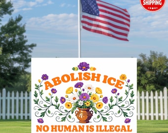 Enseigne de jardin Abolish Ice No Human Is Illégal, Patriote, Justice Awareness Sign, Décoration de cour avant, Enseigne de jardin sur les droits de l'immigration