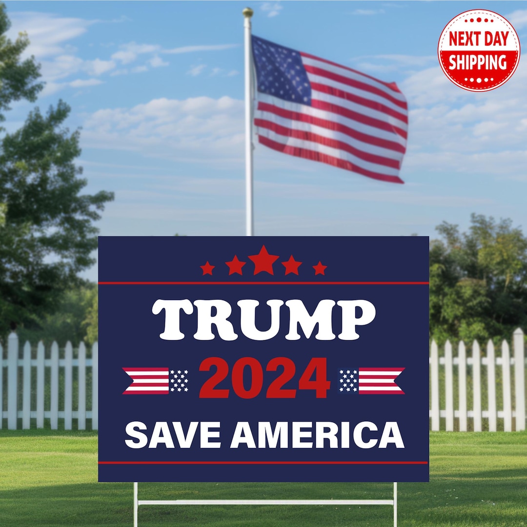 Trump 2024 Yard Sign, Save America Yard Sign, Trump for President ...