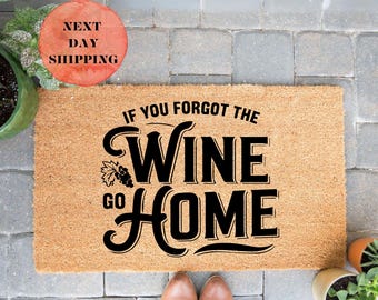 If You Forgot The Wine Go Home Doormat, Wine Lover Gift, Coir Mat, Home Decor, Housewarming Gift, Patio Decor, Outdoor Mat, New Home Gift