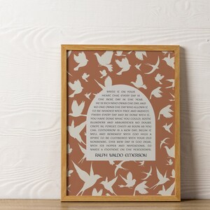 May include: A printable wall art print with a brown background and white silhouettes of birds. The print features a quote by Ralph Waldo Emerson: "Write it on your heart that every day is the best day in the year. He is rich who owns the day, and no one owns the day who allows it to be invaded with fret and anxiety. Finish every day and be done with it. You have done what you could; some blunders and absurdities no doubt creep in: forget them as soon as you can; tomorrow is a new day, begin it well and serenely with too high a spirit to be cumbered with your old nonsense. This new day is too dear, with its hopes and invitations, to waste a moment on the yesterdays."