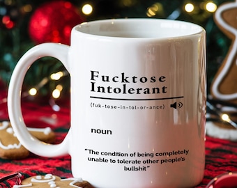 Fucktose Intolerant Mug, Bullsh*t Intolerance Joke Mug, Ceramic Mug, Funny Coffee Mug, 11oz or 15oz Mug, Mug for Adults, Gift for Friends