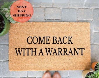 Come Back With A Warrant Doormat, Welcome Mat, Front Door Mat, Outdoor Decor, Funny Welcome Mat, Housewarming Gift, Coir Mat, Funny Gift