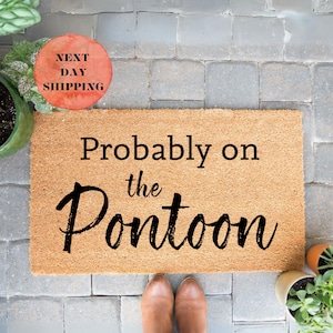 Probably On the Pontoon Doormat, Nautical Doormat, Lake Life Doormat, Summer Doormat, Boat Doormat, Lake House, Home Decor, New Home Gift