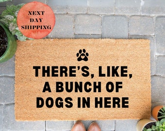 There's Like A Bunch of Dogs in Here Doormat, Pet Lovers Gift, Funny Doormat, Funny Door Mat, We Hope You Like Dogs, Welcome Mat, Dog Mom
