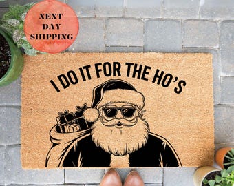 I Do It For The Ho's Doormat, Santa Doormat, Christmas Doormat, Porch Decor, Winter Decor, Xmas Gift, Outdoor Mat, Santa Decor, Cool Gift