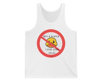 Not a Player I Give Zero Ducks fun vacation and cruise tank shirt!