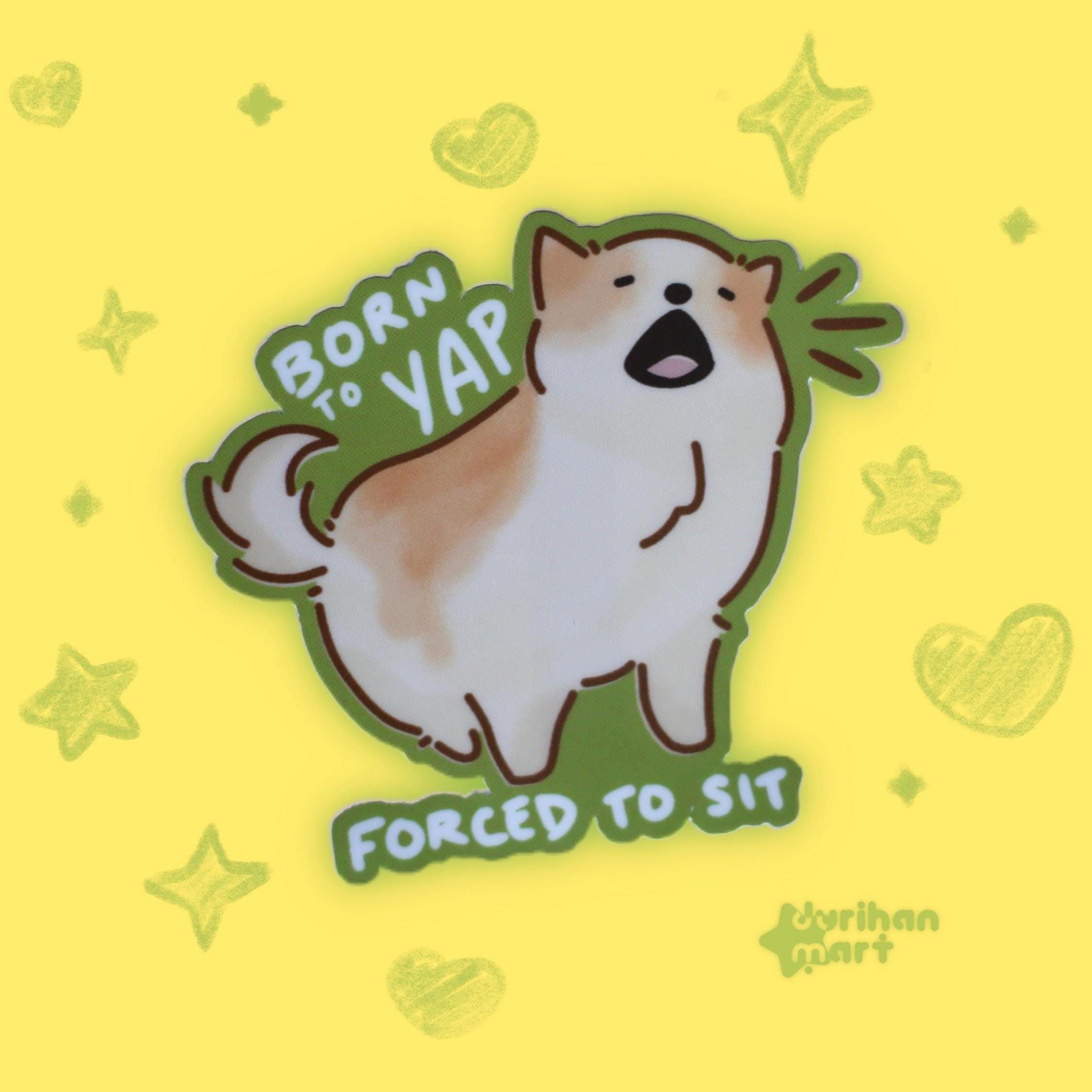 Born to YAP, Forced to Sit Dog Sticker | Weatherproof (waterproof, UV protected, scratch resistant)