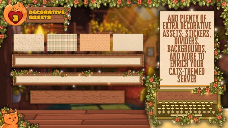 May include: Decorative assets for a cat-themed server, including stickers, dividers, and backgrounds. The image features wooden frames, patterned backgrounds, and text that reads "Decorative Assets" and "And plenty of extra decorative assets."